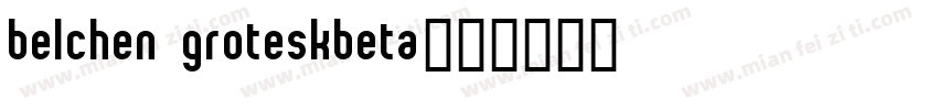 Belchen GroteskBeta字体转换